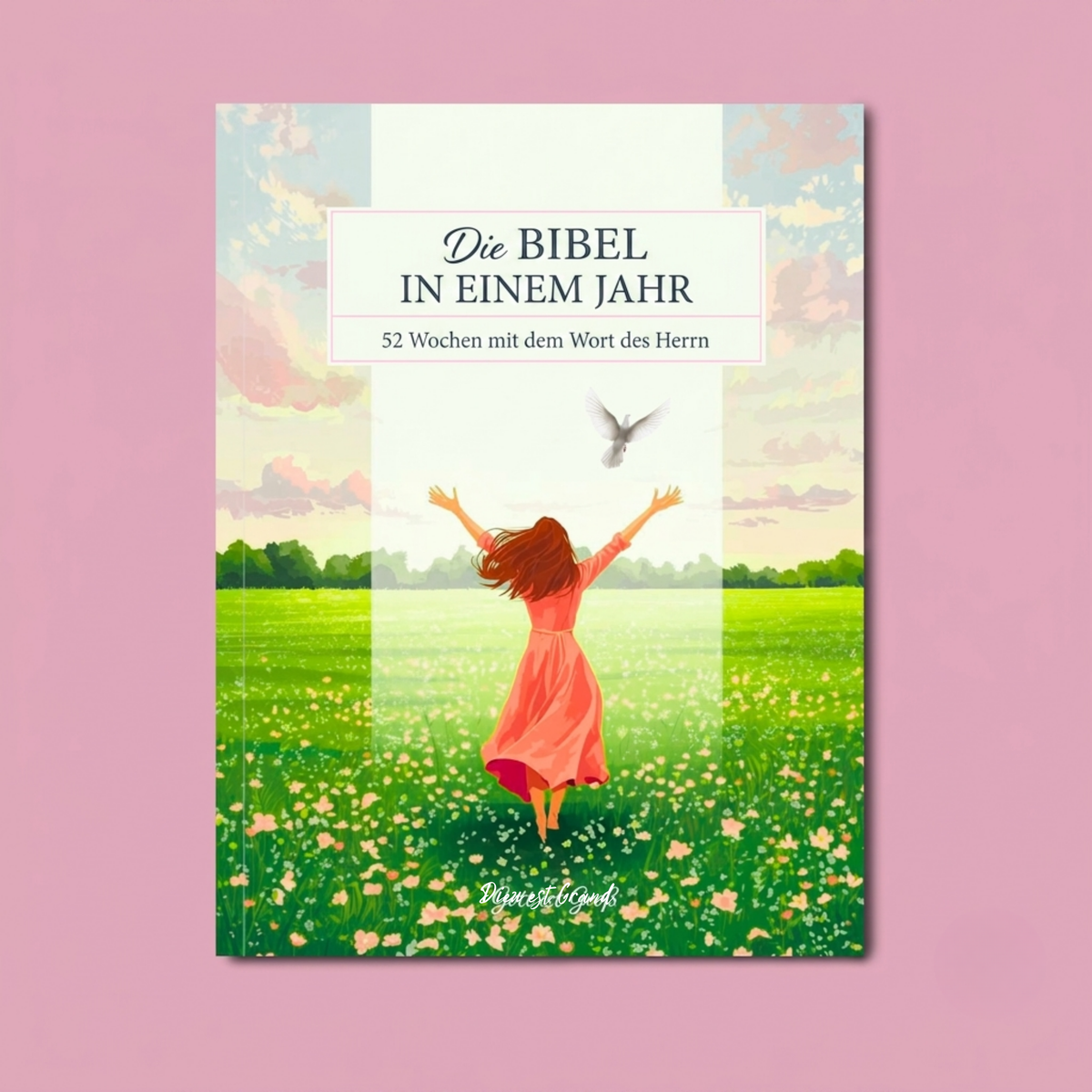Die Bibel in einem Jahr: 10 Minuten am Tag mit dem Wort des Herrn